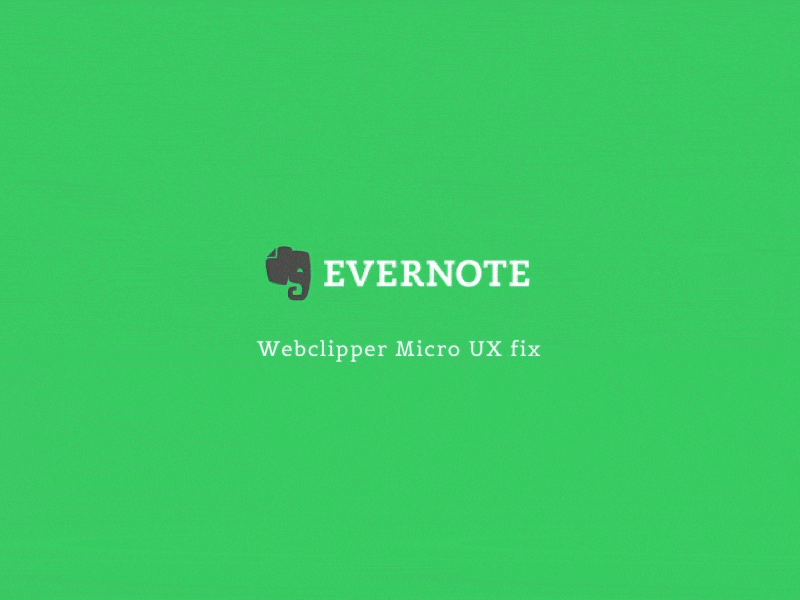 Evernote web clipper micro UX fix aftereffects evernote extension gif green interaction ux webclipper