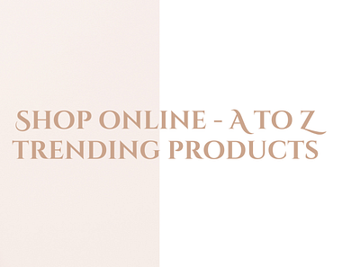 A to Z trending products amazon products shop shopping trending