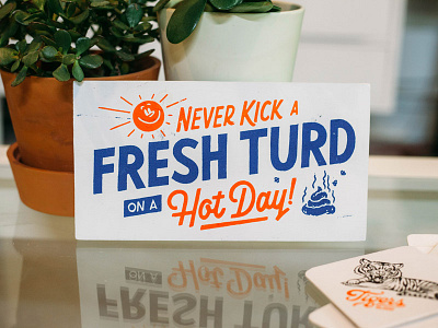 Kickin' Fresh Turds lettering screen print sign painting typography