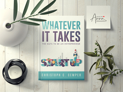 Whatever it Takes The Guts To Be An Entrepreneur book cover book cover design book cover template books createspace eyecatching flat illustration minimal novels professional typography