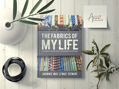 The Fabrics of My Life - Johnnie Mae Stewart book cover book cover design book cover template books createspace design illustration logo novels professional