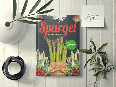 Spargel Rezeptideen - Aurora Lorenz blackboard book cover book cover design book cover template books branding coloring book cookbook cooking createspace design eyecatching illustration minimal novels professional receipt spargel typography