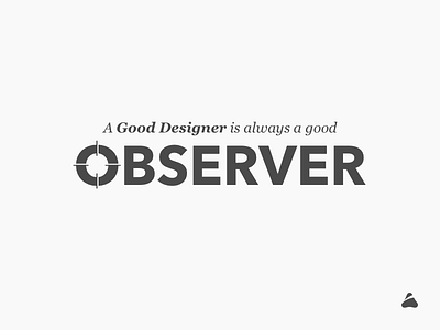 Designers - great observers! black design designer flat gray quote thought type vector white