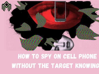 How To Spy On Cell Phone Without The Target Knowing