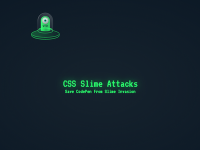 Css Slime Attacks