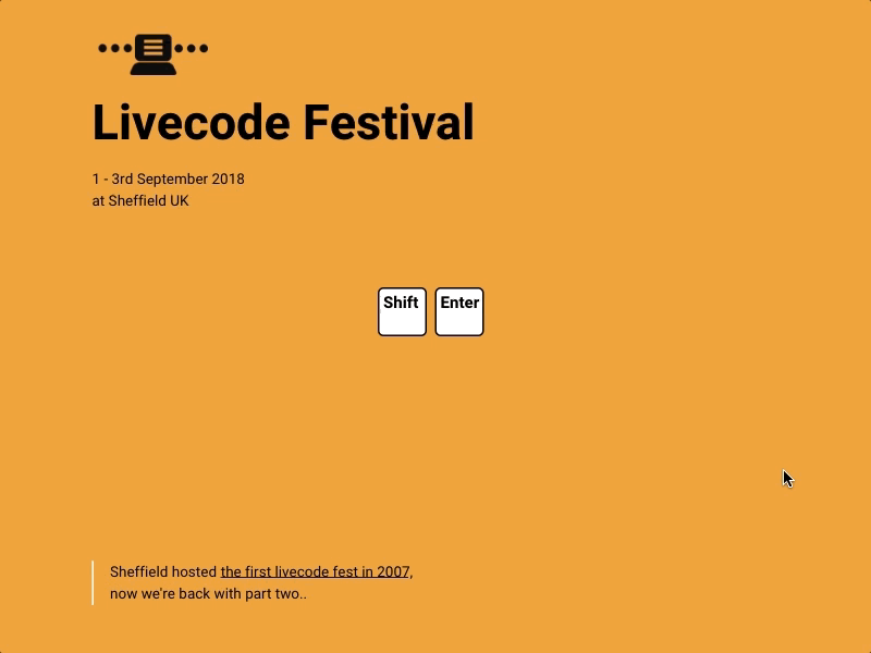 Press Shift+Enter, Livecode Festival 2018. algorave coding livecode fest nutchw toplap moot ui