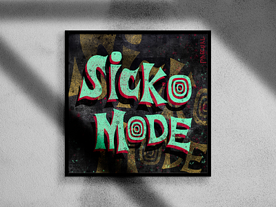 SICKO MODE - Hand Typography hand lettering hand typography hip hop art illustration music art music flyers music posters typography