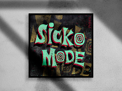 SICKO MODE - Hand Typography