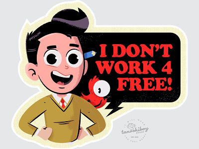 I Don't Work 4 Free - sticker cartoon character design design design life drawing illustration sticker vector