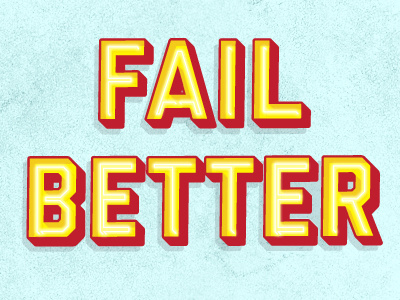 Fail Better motto neon texture type