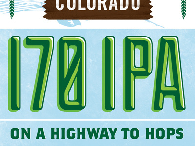 I-70 IPA colorado hops motto signage texture type