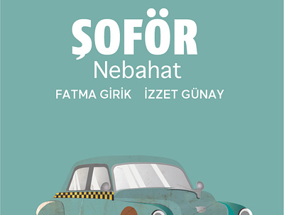 Şoför Nebahat branding cinema design film illustration minimal movie poster poster design typography