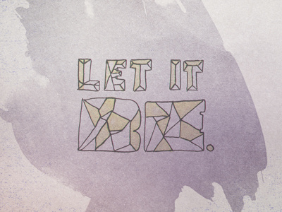 Let it be. hand drawn illustration micahburger the beatles typography