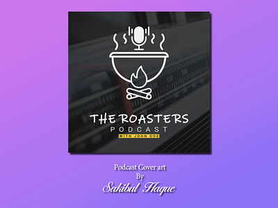 The Roasters Podcast art audio cover branding cover art design graphic design illustration illustrator minimal podcast podcast cover art sakibul haque typography vector