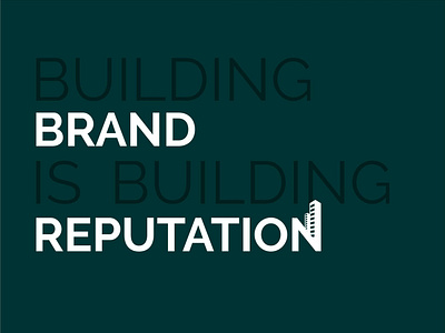 Building Brand Is Building Reputation