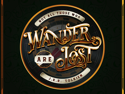 Typography Not all those who wander are lost compass inspiration jrrtolkien lost lotr mettalic motivation quote design quotes tolkien typography vector vector art vectorillustration wander