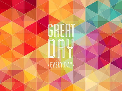 Great day everyday abstract background creative graphic illustration layout multicolored pattern shapes vector wallpaper