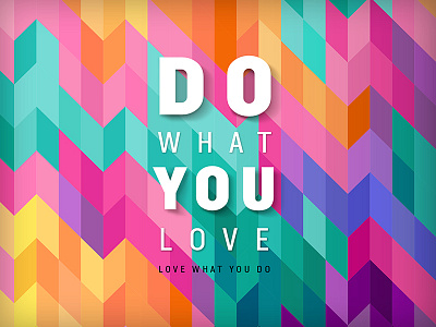 Do What You Love adstract graphic design illustration patterns posters quotes wallpaper