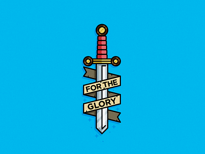 For the Glory! glory graphic design illustration medieval sword weapon