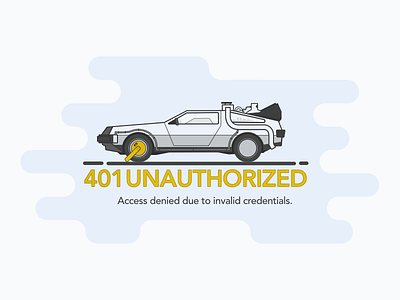 401 Unauthorized Illustration 401 access denied back to the future car delorean error message future invalid credentials movie unauthorized