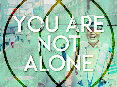 You Are Not Alone