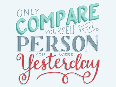 Only Compare Yourself... custom type handlettering illustration lettering type typography