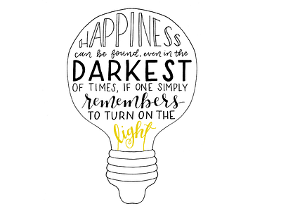 Happiness Can Be Found, Even In The Darkest of Times hand lettering lettering typography