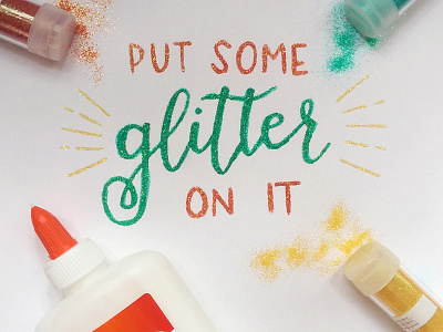 Put Some Glitter On It custom type handlettering illustration lettering type typography