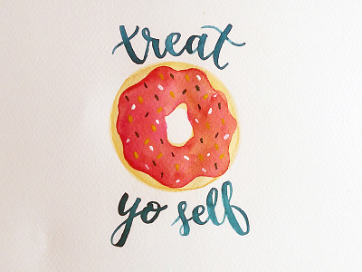 Treat Yo Self! custom type handlettering illustration lettering type typography watercolor