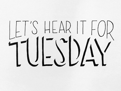 Tuesday custom type handlettering lettering type typography