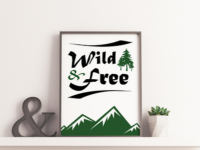 Wild & Free Sign design design art designs graphic design home decor illustration mountain sign design