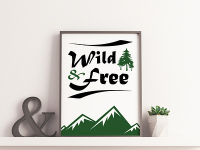 Wild & Free Sign