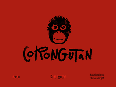 Corongutan #aperilchallenge 09/30 ape chimp concept corona coronavirus corongutan covid covid19 creative logo danger hello dribble invite giveaway monkey orange orangutan pandemic red smart logo virus wash hands