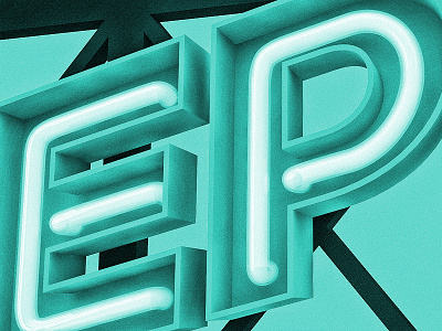 EP 3d letters neon typography