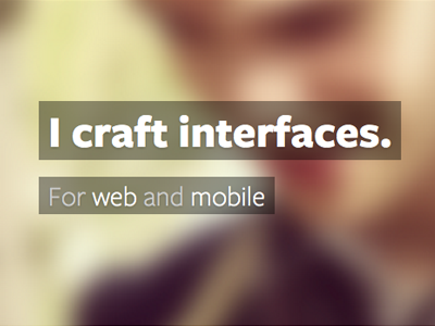 I craft interfaces. interface mobile personal portfolio ui ux web