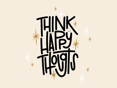 Think Happy Thoughts design hand drawn handlettering happy illustration peter pan procreate stars thinks happy thoughts typography