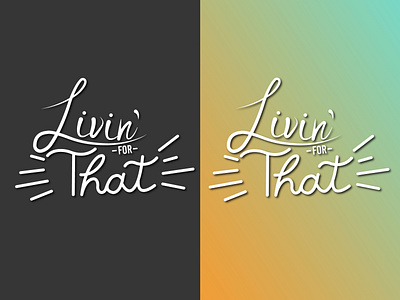 Daily Logo Challenge #15 - Livin' for That dailylogo dailylogochallenge design graphicdesign lettering logo logodesign