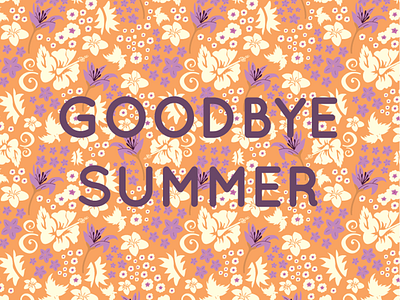 Goodbye Summer design flowers illustration pattern summer