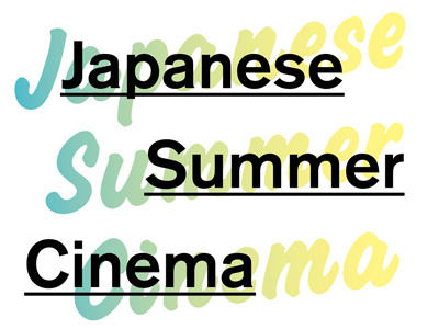 Japanese Summer Cinema akzidenz grotesk challenge cinema film series gradient japan movie sans serif script typography
