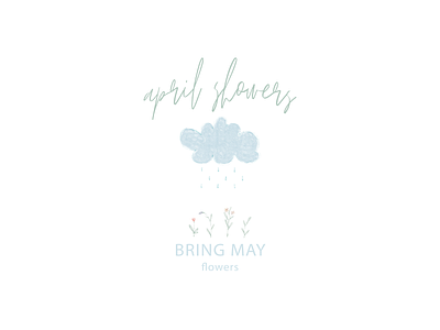 April Showers, Bring May Flowers art design graphic design illustration quote quote illustration vector
