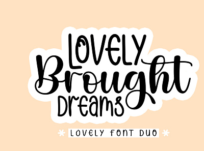 Lovely Brought Dreams calligraphy casual design elegant font duo illustration lettering logo lovely modern font script