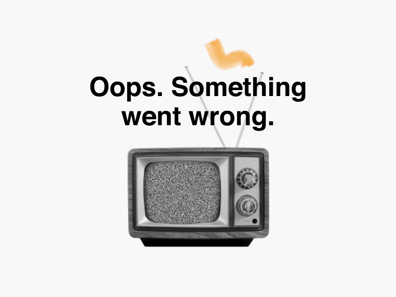Oops. 404 animation empty state error motion tv