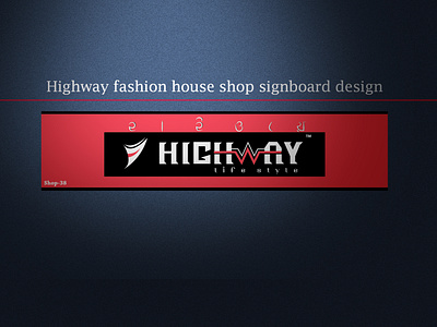 Highway fashion house shop signboard design