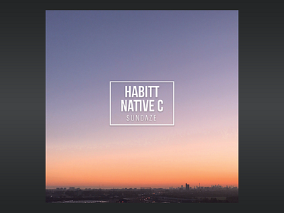 Habitt & Native C 'Sundaze' Album Cover album album art album artwork album cover artwork design