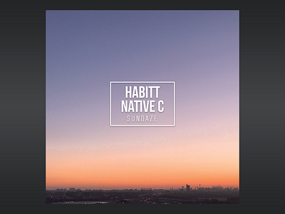 Habitt & Native C 'Sundaze' Album Cover