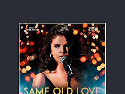 SAME OLD LOVE MUSIC VIDEO POSTER