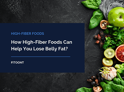 How High-Fiber Foods Can Help You Lose Belly Fat? diet diet app exercises gym health nutrition obesity
