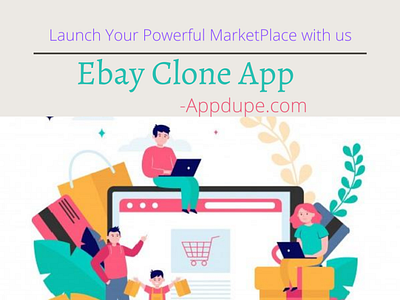 Launch E-commerce with Appdupe assistance: appdevelopment cloneapp ebayclone ebaycloneapp ebayclonescript