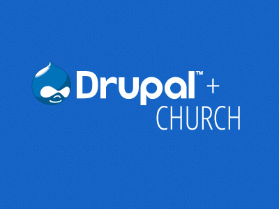 Drupal + Church blog post church drupal modules website