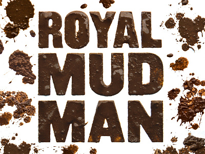 Royal Mud Man man mud muddy royal run type